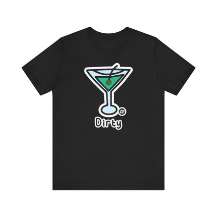 Dirty Martini Tshirt