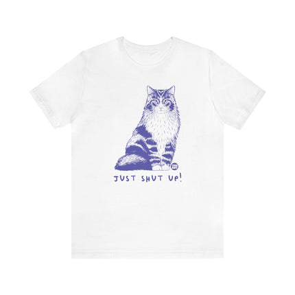 Just Shut Up Cat Tee, Sarcastic Cat Tee, Snarky Cat Tshirt