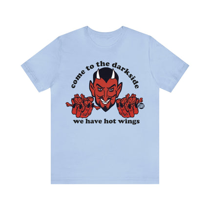 Come to The Darkside Hot Chicken Wings Unisex Tee