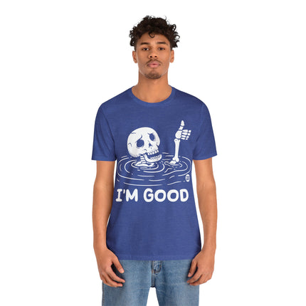 I'm Good Unisex Tee