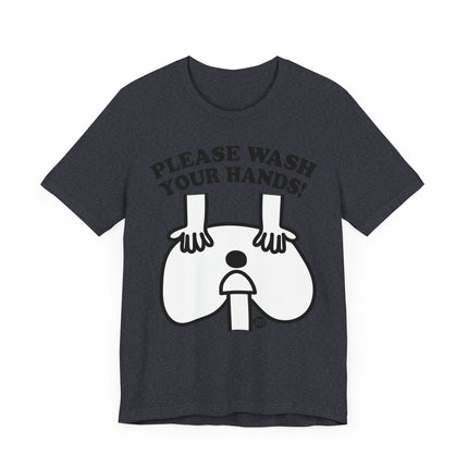 Funny "PLEASE WASH YOUR HANDS" Tee Shirt