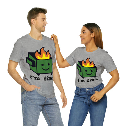 Dumpster Fire I'm Fine Unisex Short Sleeve Tee