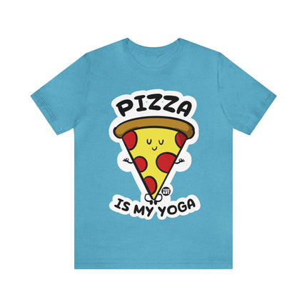 Pizza Is My Yoga Unisex Short Sleeve Tee