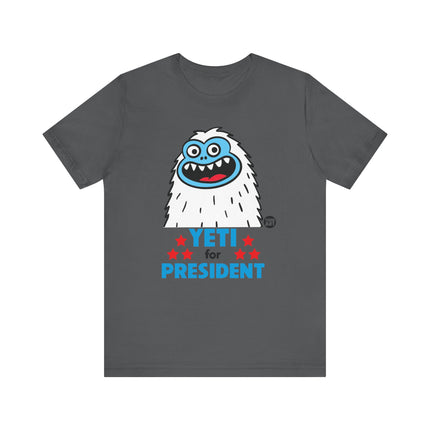 Yeti For President Tshirt