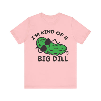 Kinda Big Dill Unisex Short Sleeve Tee