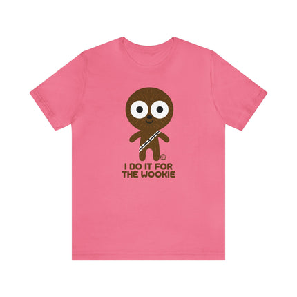 Do It For The Wookie Chewbacca Unisex Tee