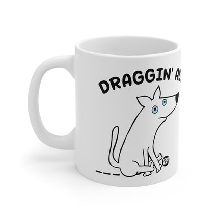 dragging ass dog Ceramic Mug