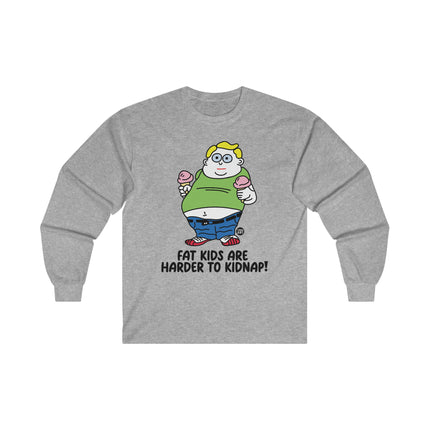 Fat Kids Are Harder to Kidnap Ultra Cotton Long Sleeve Tee