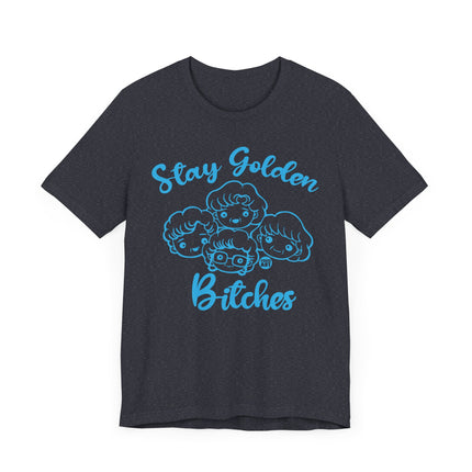 Funny "STAY GOLDEN BITCHES" Tee Shirt