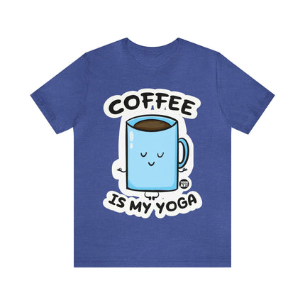 Coffee is My Yoga Unisex Short Sleeve Tee