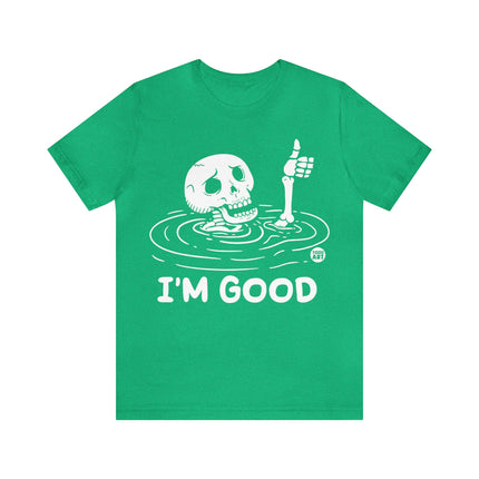 I'm Good Unisex Tee