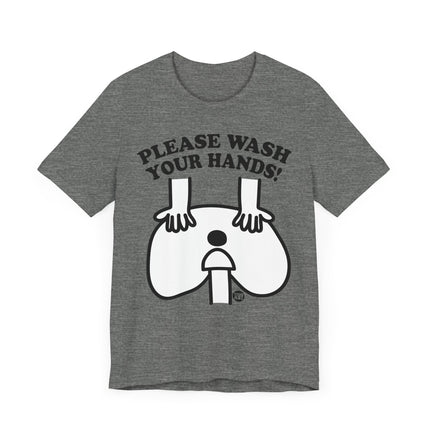 Funny "PLEASE WASH YOUR HANDS" Tee Shirt