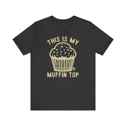 Cute "THIS IS MY MUFFIN TOP" Tee Shirt