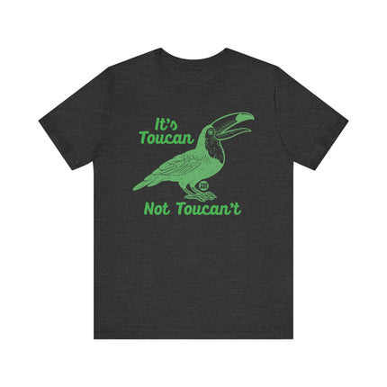 Funny "TOUCAN NOT TOUCANT" Tee Shirt
