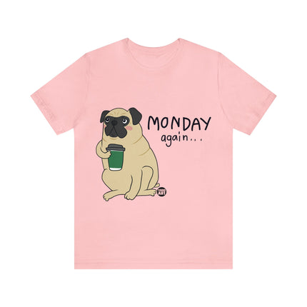 Monday Again Pug Unisex Short Sleeve Tee