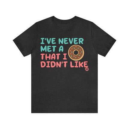 Never Met a Donut I Didn't Like Unisex Short Sleeve Tee