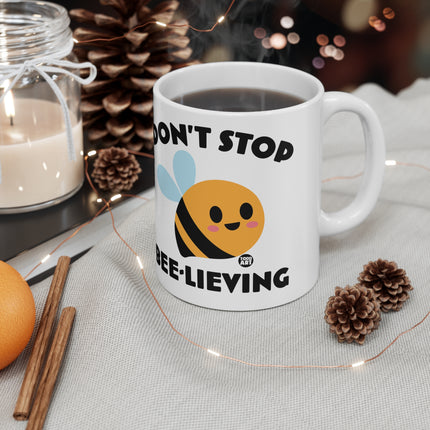 dont stop believing bee Ceramic Mug