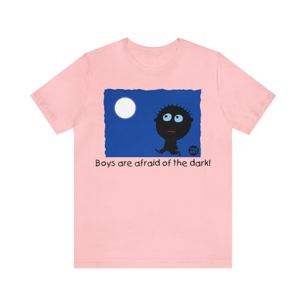 Boys Are Afraid Of The Dark Unisex Tee