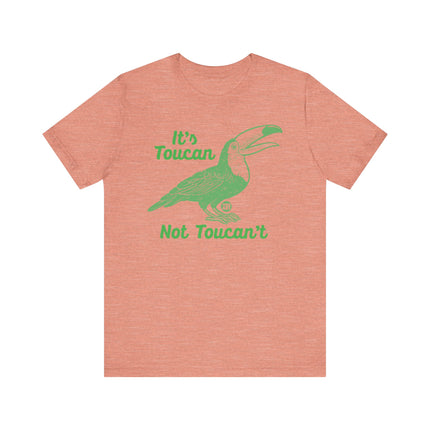 Funny "TOUCAN NOT TOUCANT" Tee Shirt