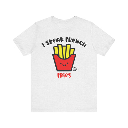 I Speak French Fries Tee