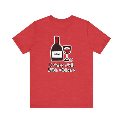 Drinks Well With Others Wine Tshirt