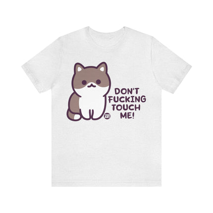 Don't Fucking Touch Me Cat Unisex Tee