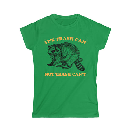 It's Trash Can Not Trash Can't Racoon Women's Softstyle Tee