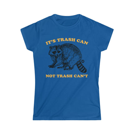 It's Trash Can Not Trash Can't Racoon Women's Softstyle Tee