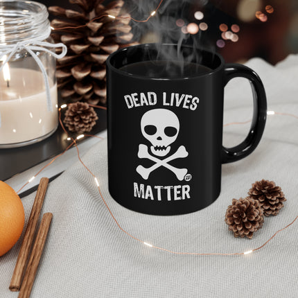 Dead Lives Matter Mug