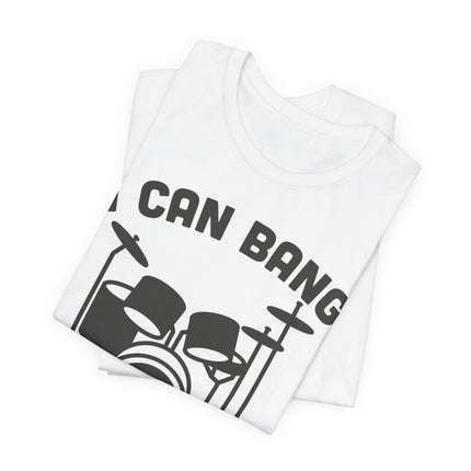 I Can Bang All Night Drums Tshirt