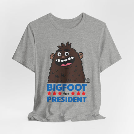 Bigfoot For President Tshirt