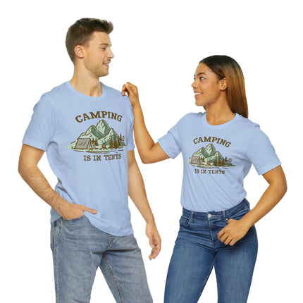 Camping Is In Tents Unisex Tee