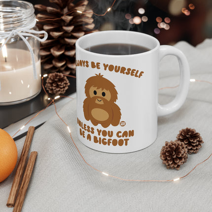 Always Be Yourself Bigfoot Ceramic Mug