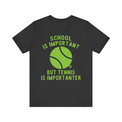 Funny "TENNIS IS IMPORTANTER" Tee Shirt