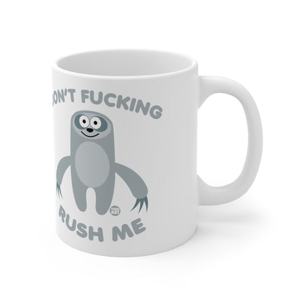 Dont rush me sloth Ceramic Mug