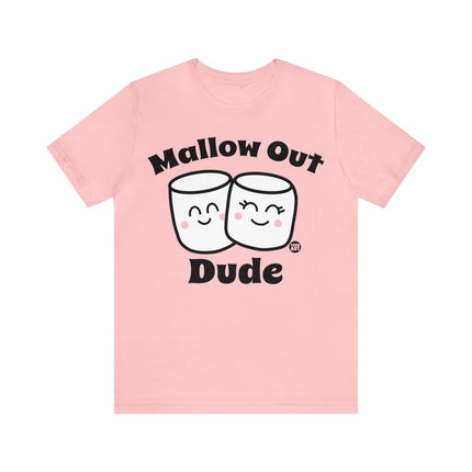 Mallow Out Dude Unisex Short Sleeve Tee