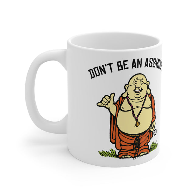 Don'e be asshole buddah Ceramic Mug