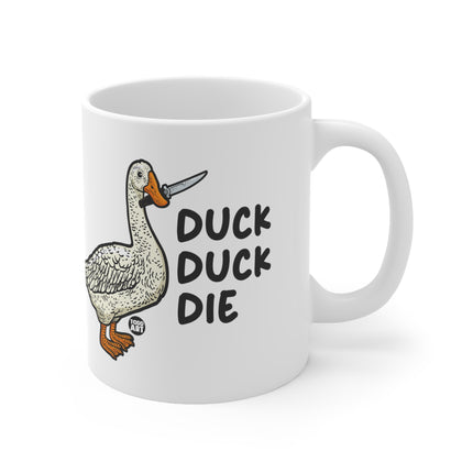 duck duck die Ceramic Mug