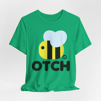 Bee Otch Tshirt