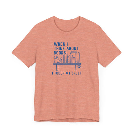 Funny "I TOUCH MY SHELF" Tee Shirt
