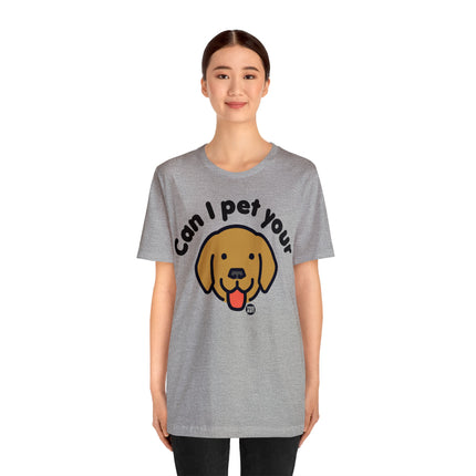 Can I Pet Your Dog Unisex Tee