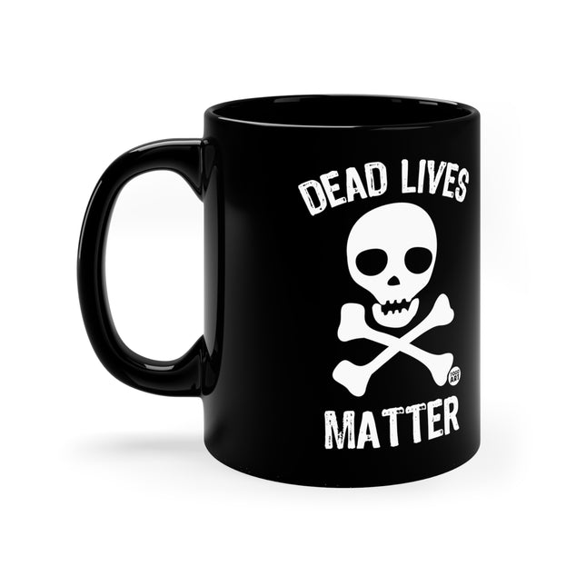 Dead Lives Matter Mug