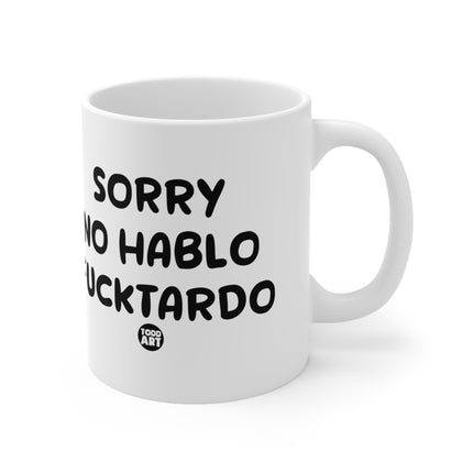 No Hablo Fucktardo Ceramic Mug