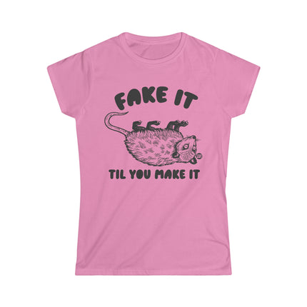 Fake It Till You Make It Possum Women's Softstyle Tee