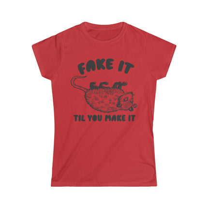 Fake It Till You Make It Possum Women's Softstyle Tee