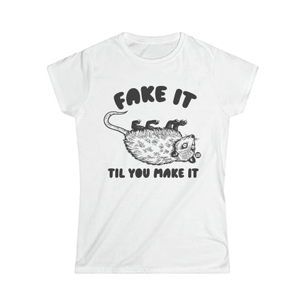 Fake It Till You Make It Possum Women's Softstyle Tee