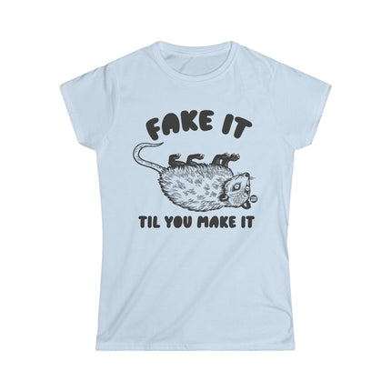 Fake It Till You Make It Possum Women's Softstyle Tee