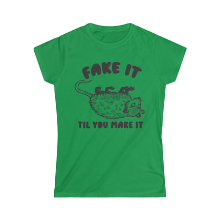 Fake It Till You Make It Possum Women's Softstyle Tee