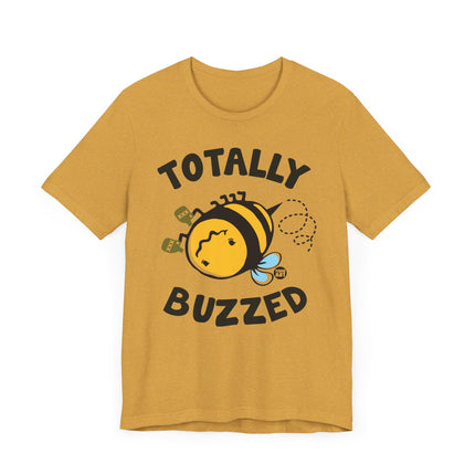 Cute "TOTALLY BUZZED " Tee Shirt