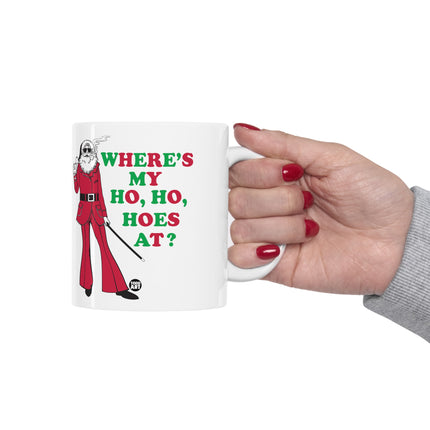 Where My Ho Ho Hoes At Santa Ceramic Mug